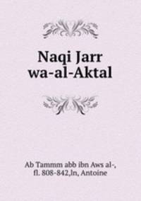 Naqi Jarr wa-al-Aktal