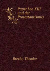 Papst Leo XIII und der Protestantismus