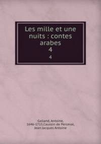 Les mille et une nuits : contes arabes. 4