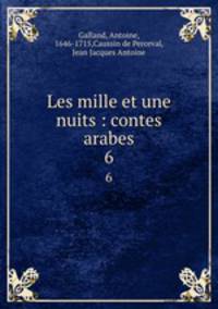 Les mille et une nuits : contes arabes. 6