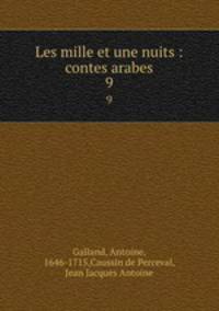 Les mille et une nuits : contes arabes. 9