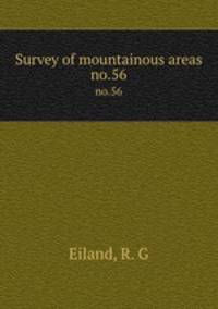 Survey of mountainous areas. no.56
