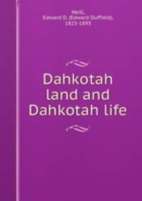 Dahkotah land and Dahkotah life