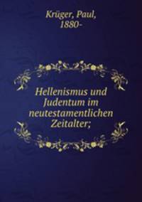 Hellenismus und Judentum im neutestamentlichen Zeitalter;
