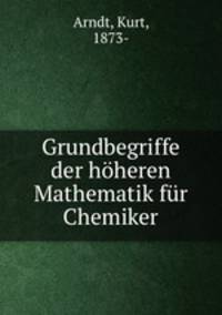 Grundbegriffe der hoheren Mathematik fur Chemiker