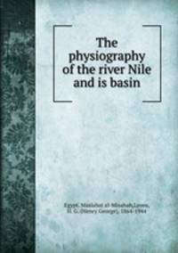 The physiography of the river Nile and is basin