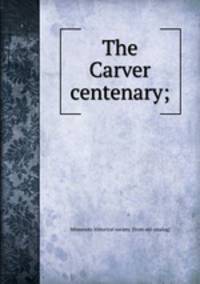 The Carver centenary;