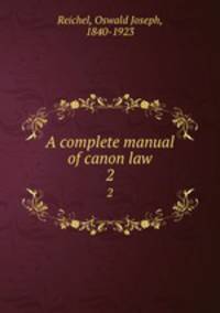 A complete manual of canon law. 2