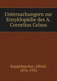 Untersuchungern zur Enzyklopadie des A. Cornelius Celsus
