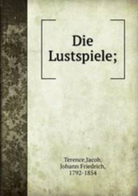 Die Lustspiele;