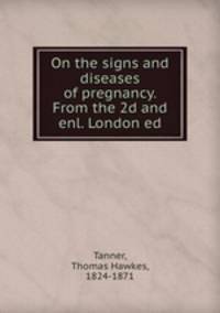 On the signs and diseases of pregnancy. From the 2d and enl. London ed