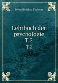 Lehrbuch der psychologie. Teil 2