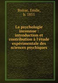 La psychologie inconnue : introduction et contribution a l
