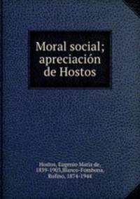 Moral social; apreciacin de Hostos