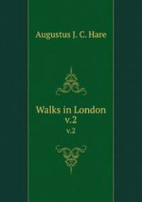 Walks in London. v.2