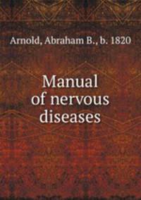 Manual of nervous diseases