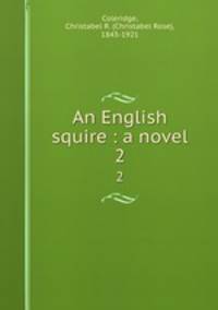 An English squire : a novel. 2