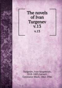 The novels of Ivan Turgenev. v.13