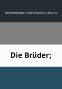 Die Bruder;