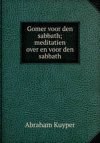 Gomer voor den sabbath; meditatien over en voor den sabbath