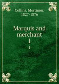 Marquis and merchant. 1