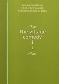 The village comedy. 1
