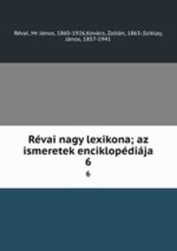 Revai nagy lexikona; az ismeretek enciklopediaja