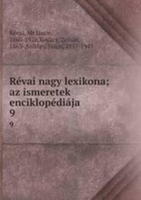 Revai nagy lexikona; az ismeretek enciklopediaja