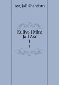 Kullyt-i Mirz Jall Asr. 1