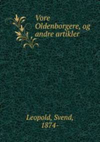Vore Oldenborgere, og andre artikler