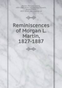 Reminiscences of Morgan L. Martin, 1827-1887
