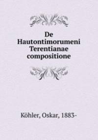 De Hautontimorumeni Terentianae compositione
