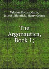 The Argonautica, Book 1;
