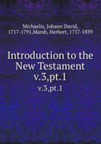 Introduction to the New Testament. v.3,pt.1