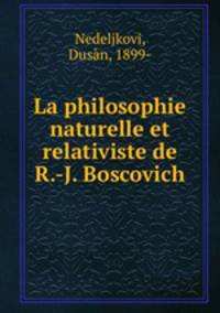 La philosophie naturelle et relativiste de R.-J. Boscovich