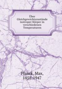 Uber Gleichgewichtszustande isotroper Korper in verschiedenen Temperaturen
