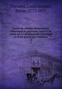 Traite de chimie elementaire, theorique et pratique, suivi d