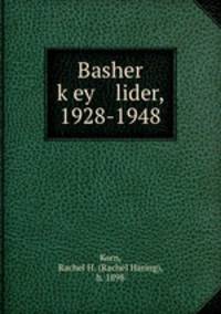 Basher k?ey lider, 1928-1948