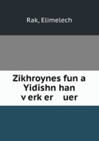 Zikhroynes fun a Yidishn han v?erk?er uer