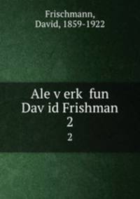 Ale v?erk? fun Dav?id Frishman