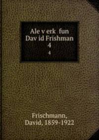 Ale v?erk? fun Dav?id Frishman