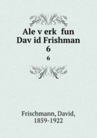 Ale v?erk? fun Dav?id Frishman