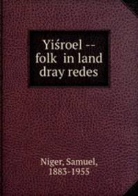 Yiroel -- folk in land dray redes