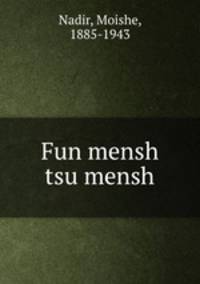 Fun mensh tsu mensh