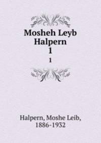 Mosheh Leyb Halpern. 1