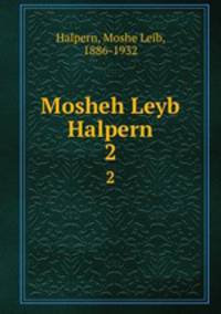 Mosheh Leyb Halpern. 2