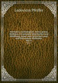 Novitates conchologicae. Series prima. Mollusca extramarina. Beschreiber und Abbildung, neuer oder kritischer Land-und Ssswasser-Mollusken. Bd 13