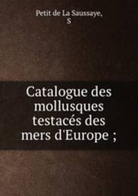 Catalogue des mollusques testaces des mers d
