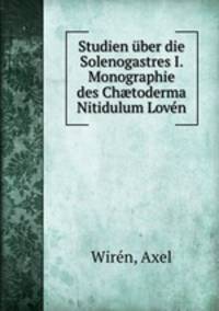 Studien uber die Solenogastres I. Monographie des Ch?toderma Nitidulum Loven