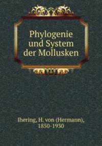 Phylogenie und System der Mollusken